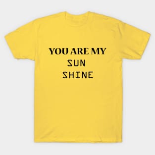 You Are My Sunshine T-Shirt